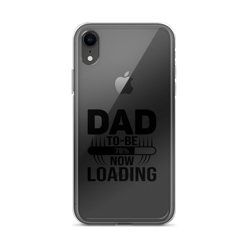 Dad To Be Now Loading Clear Case for iPhone®