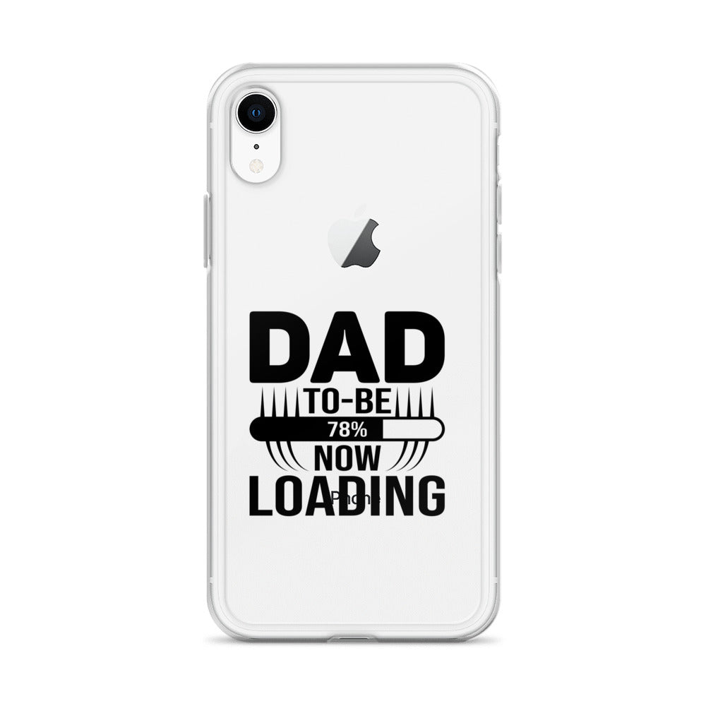 Dad To Be Now Loading Clear Case for iPhone®