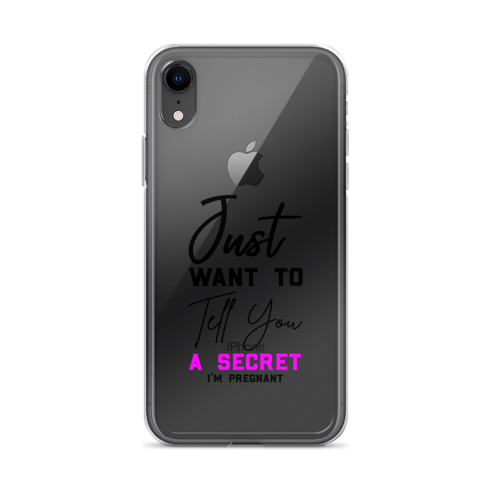 Just Want to Tell You A Secret I'm Pregnant Clear Case for iPhone®