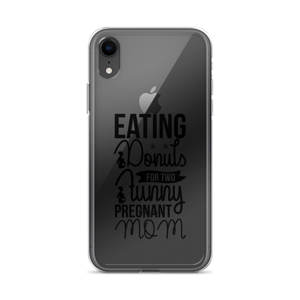 Eating Donuts For Two Funny Pregnant Mom Clear Case for iPhone®