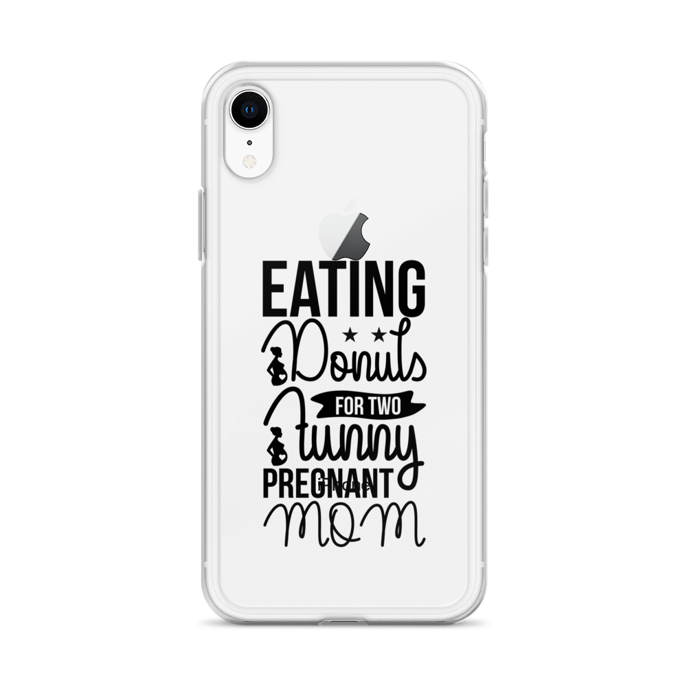 Eating Donuts For Two Funny Pregnant Mom Clear Case for iPhone®