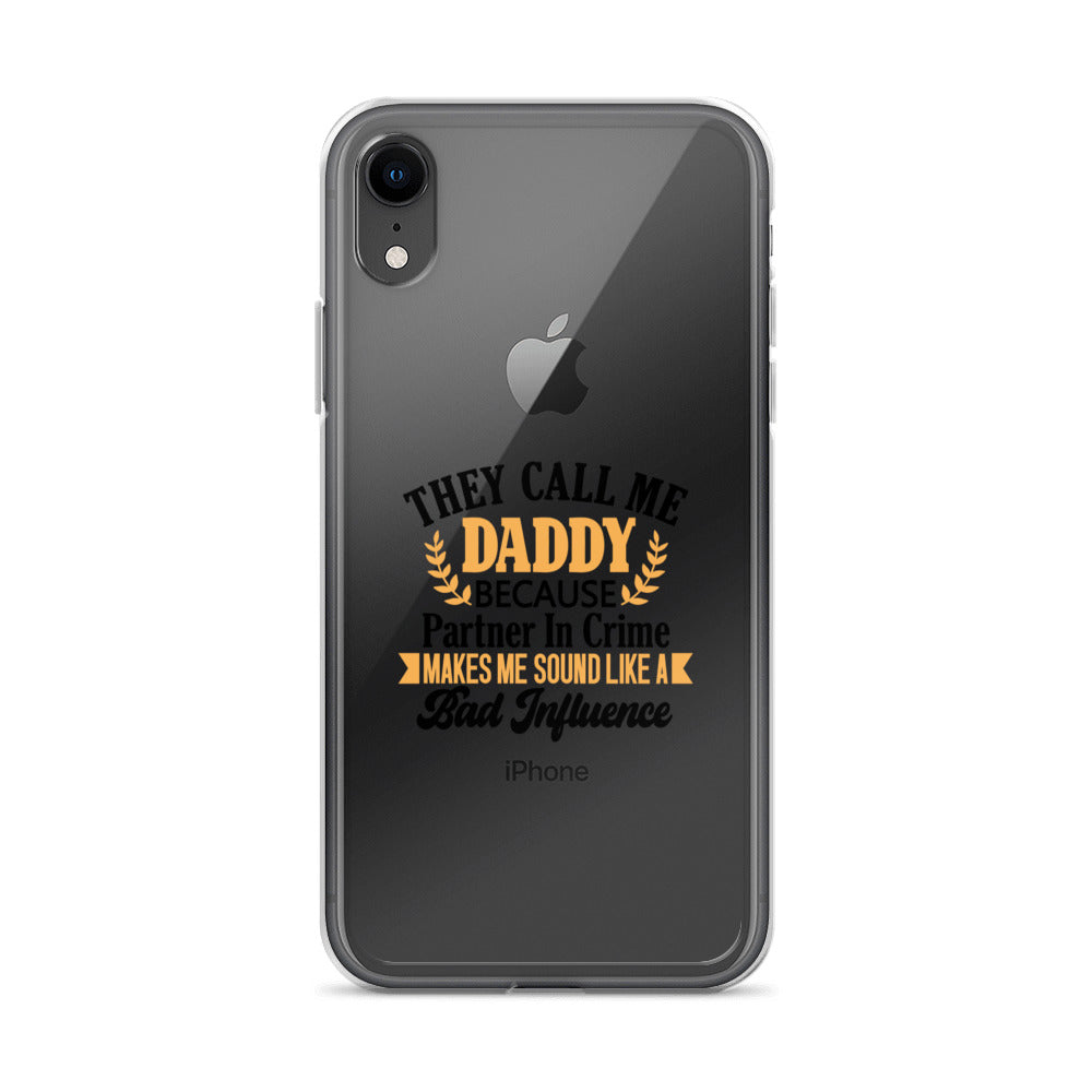 They Call Me Daddy Clear Case for iPhone®