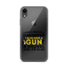 I Have A Beautiful Daughter. I Also Have A Gun, A Shovel, And An Alibi Clear Case for iPhone®