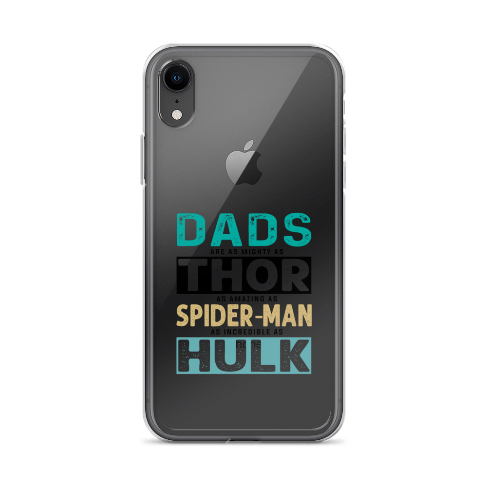 Dads Are As Mighty As Thor, As Amazing As Spider-Man, As Incredible As Hulk Clear Case for iPhone®