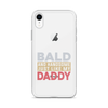 Bald And Handsome Just Like My Daddy Clear Case for iPhone®