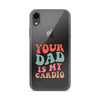 Your Dad Is My Cardio Clear Case for iPhone®