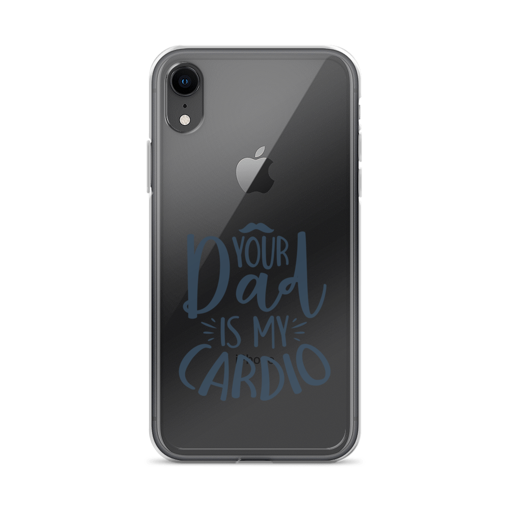 Your Dad Is My Cardio Clear Case for iPhone®