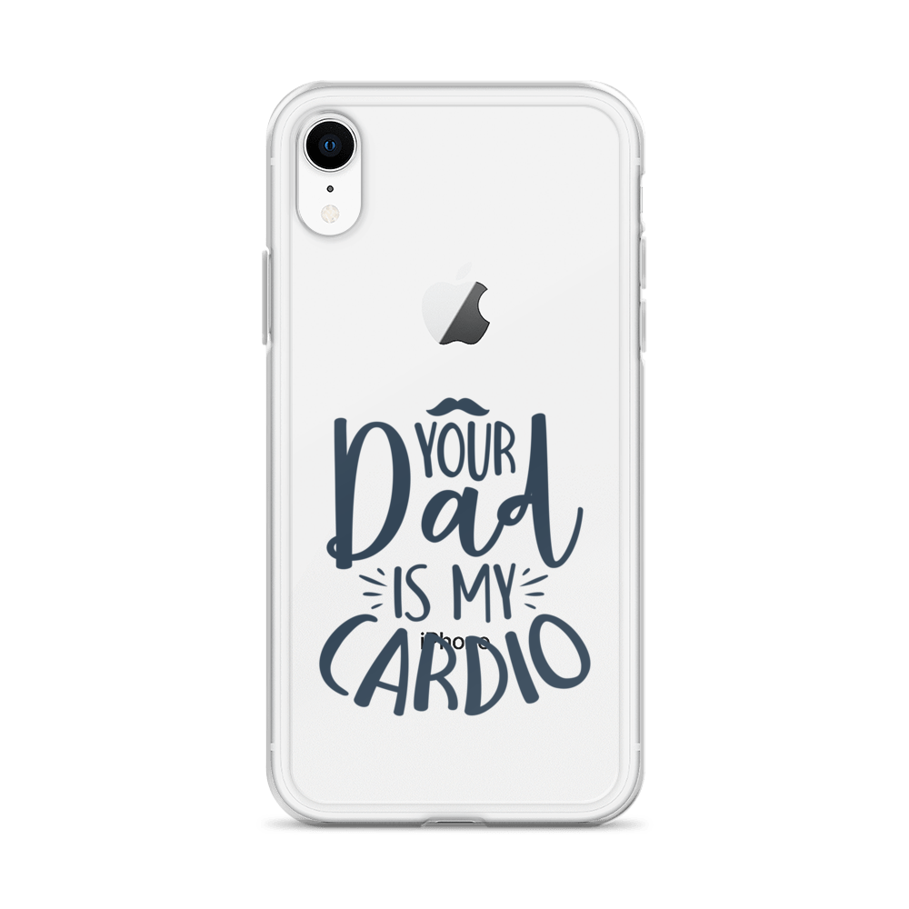 Your Dad Is My Cardio Clear Case for iPhone®