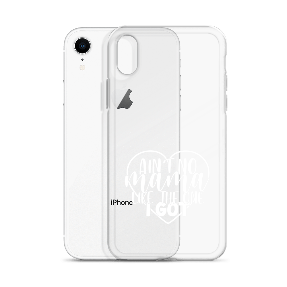 Aint No Mama Like The One I Got Case for iPhone®