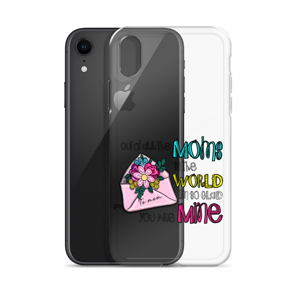 Out Of All Moms In The World I'm So Glad You Are Mine Clear Case for iPhone®