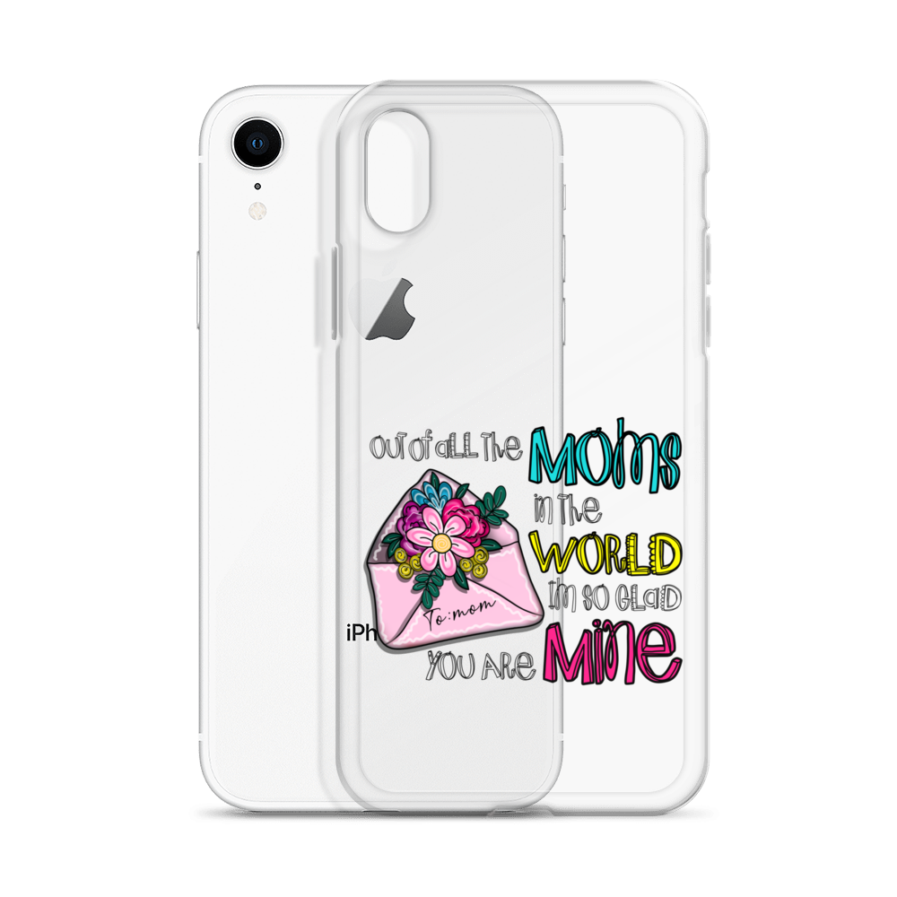 Out Of All Moms In The World I'm So Glad You Are Mine Clear Case for iPhone®