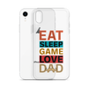 Eat Sleep Game Love Dad Clear Case for iPhone®