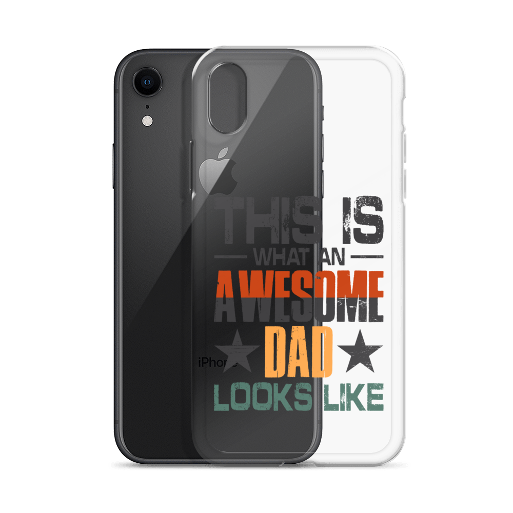 This What An Awesome Dad Looks Like Clear Case for iPhone®