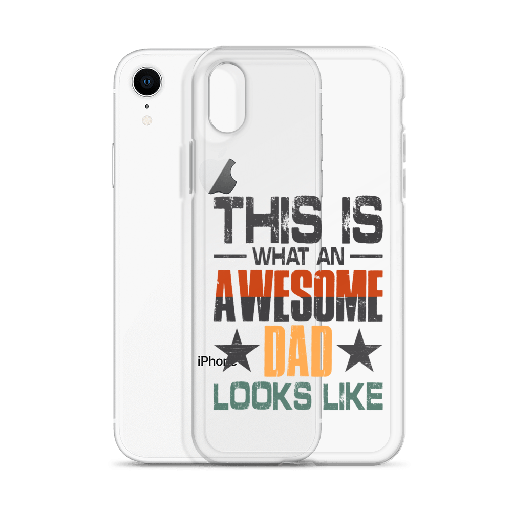 This What An Awesome Dad Looks Like Clear Case for iPhone®