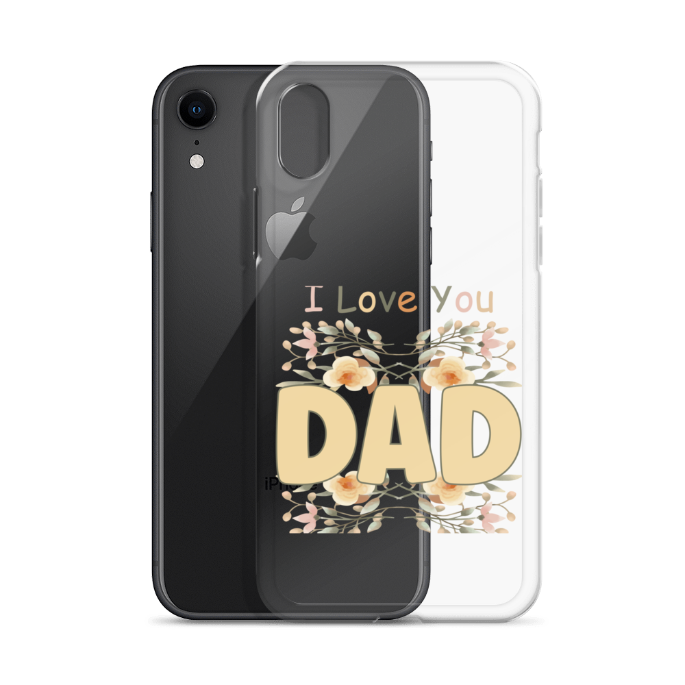 I Love You Dad Clear Case for iPhone®