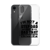 I'm Not A Step Dad Just A Dad That Stepped Up Clear Case for iPhone®