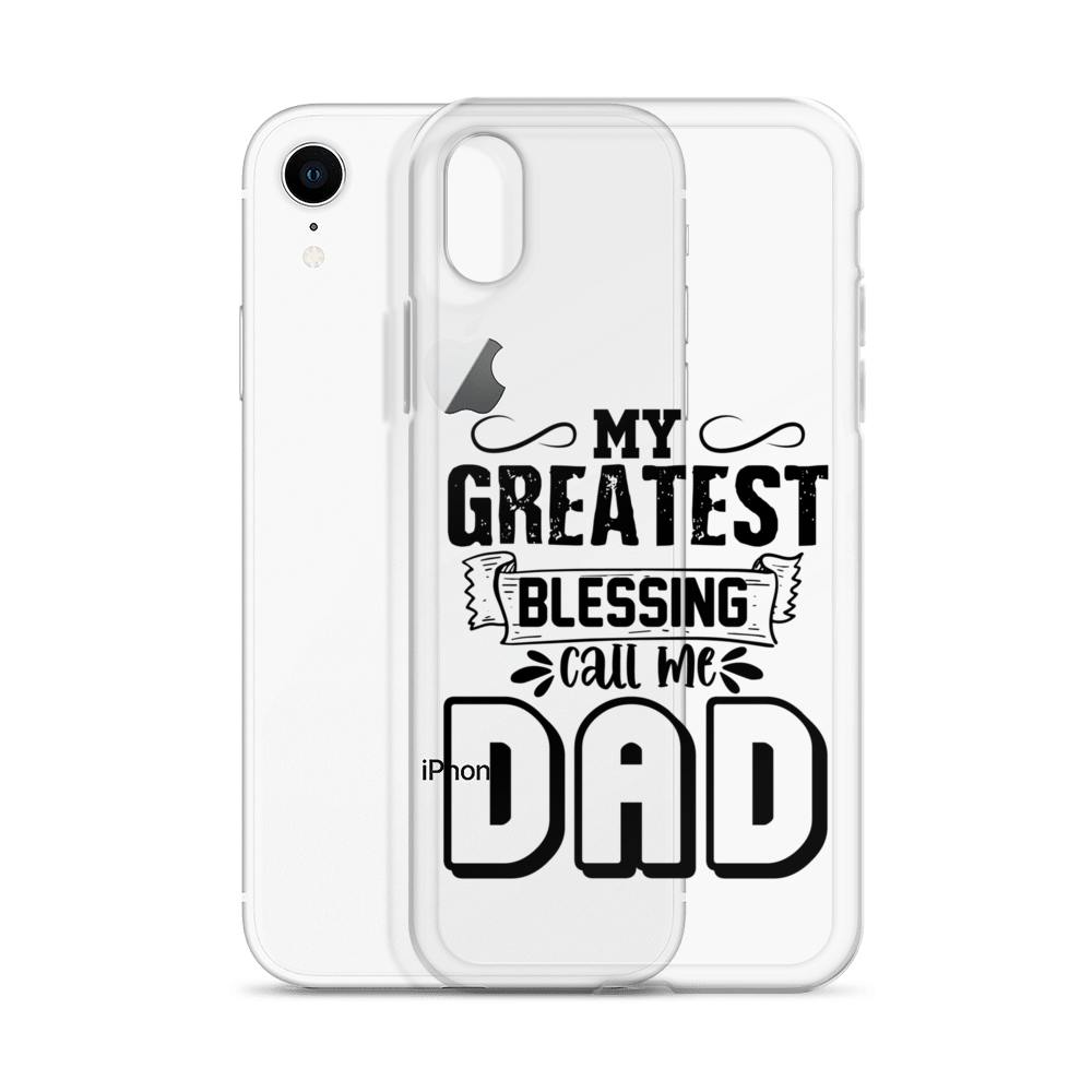 My Greatest Blessing Call Me Dad Clear Case for iPhone®