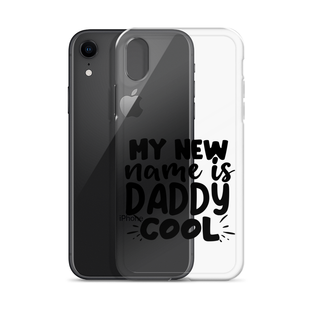 My New Name Is Daddy Cool Clear Case for iPhone®