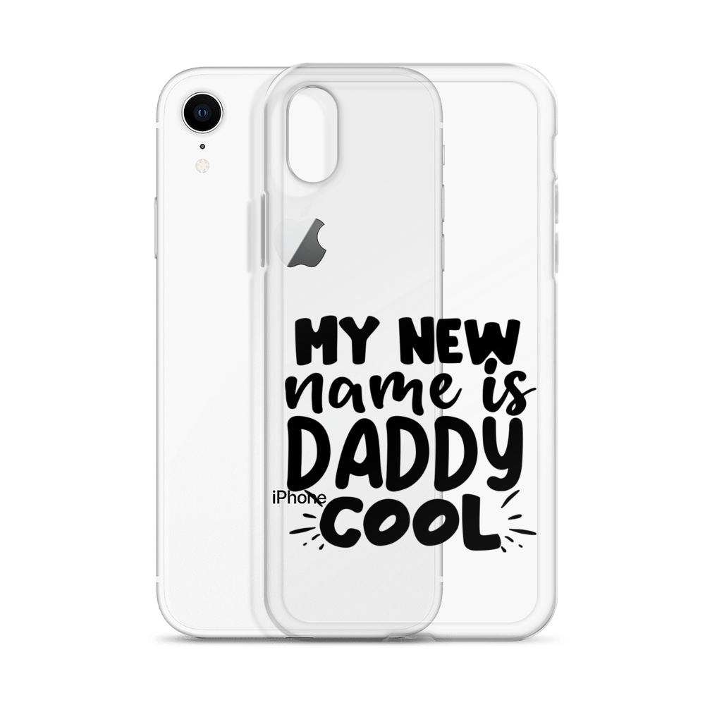 My New Name Is Daddy Cool Clear Case for iPhone®