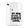 My New Name Is Daddy Cool Clear Case for iPhone®