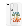 Dada Daddy Dad Father Bruh Clear Case for iPhone®