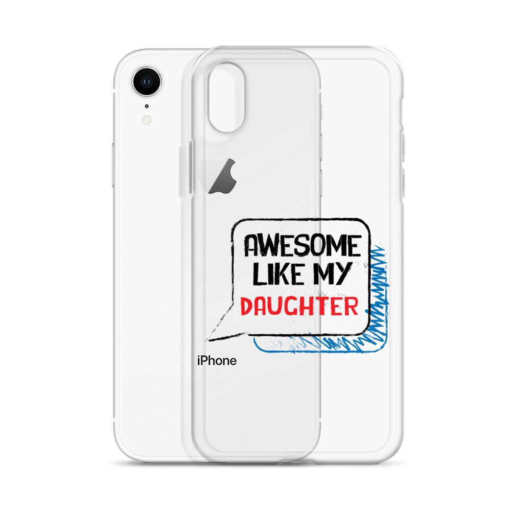 Awesome Like My Daughter Clear Case for iPhone®