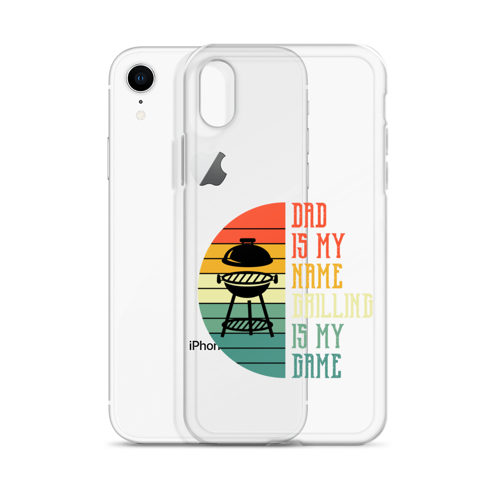 Dad Is My Name Grilling Is My Game Clear Case for iPhone®