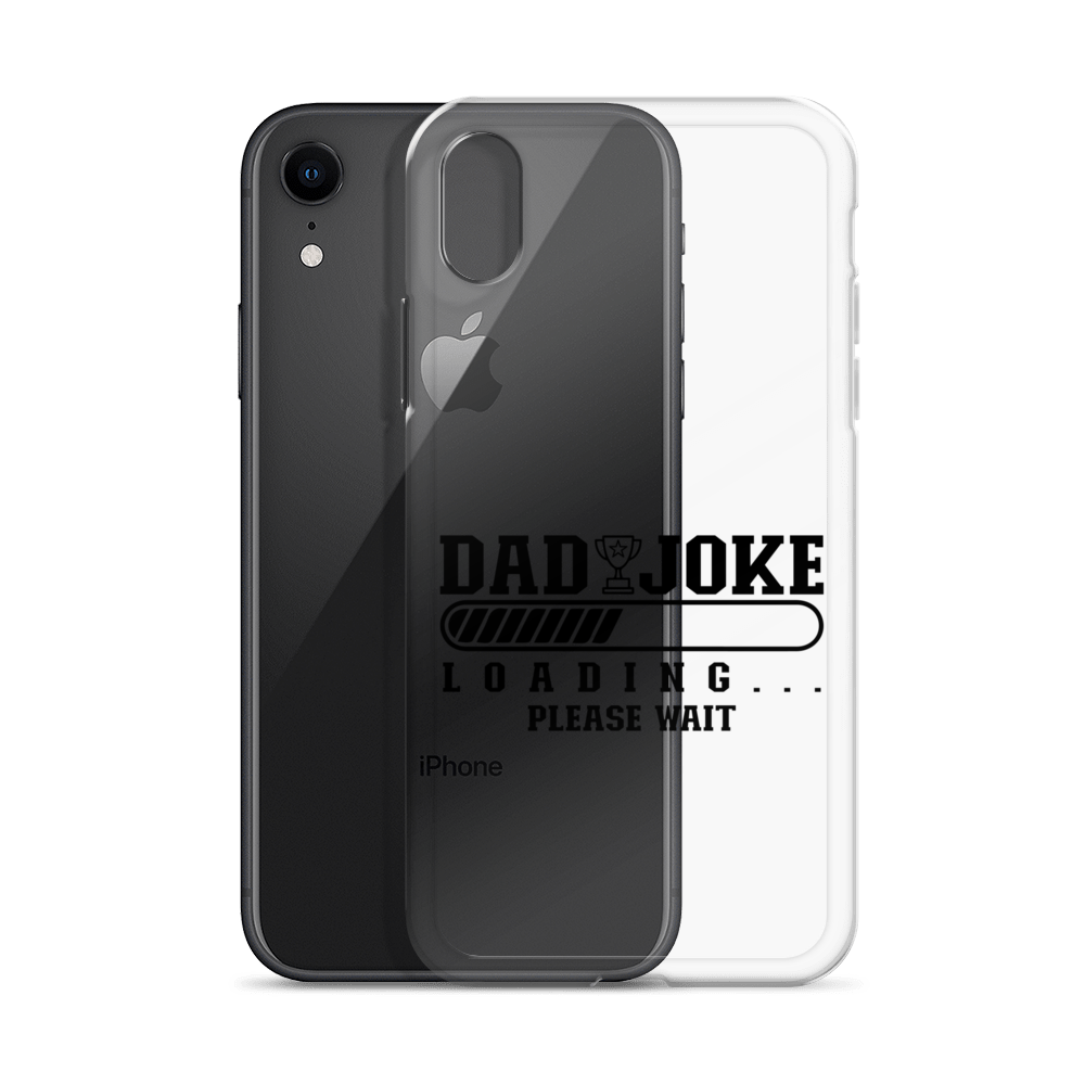 Dad Joke Loading... Please Wait Clear Case for iPhone®