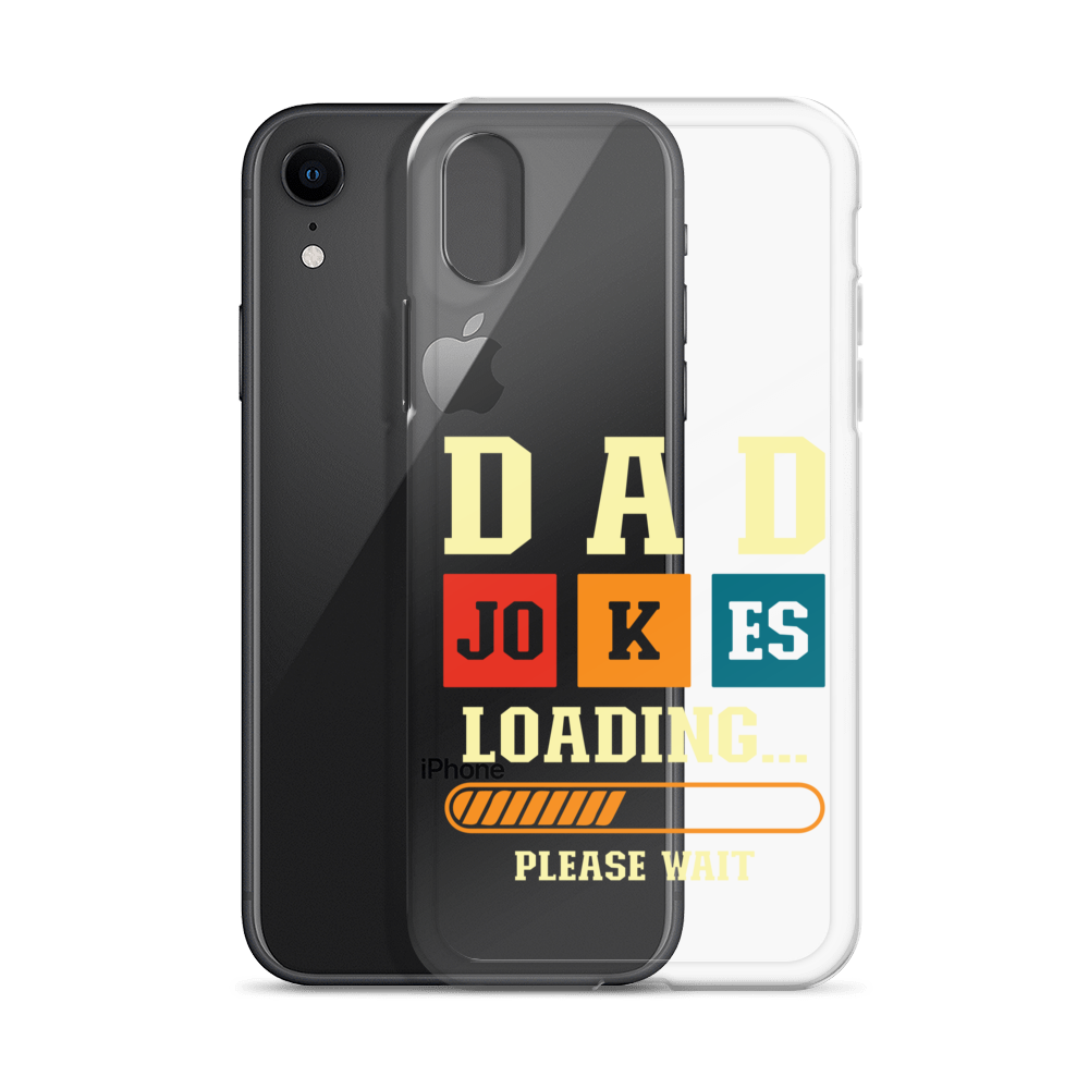 Dad Jokes Loading,,, Please Wait Clear Case for iPhone®