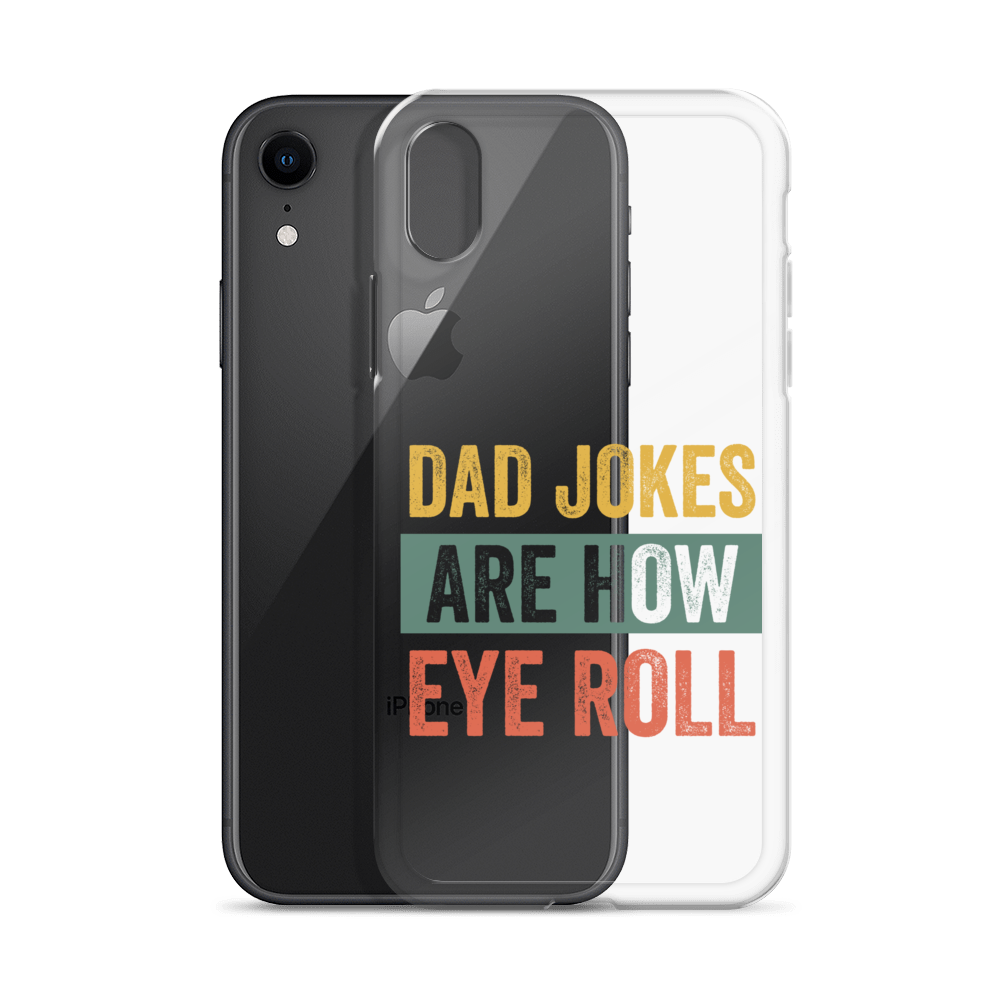 Dad Jokes Are How Eye Roll Clear Case for iPhone®