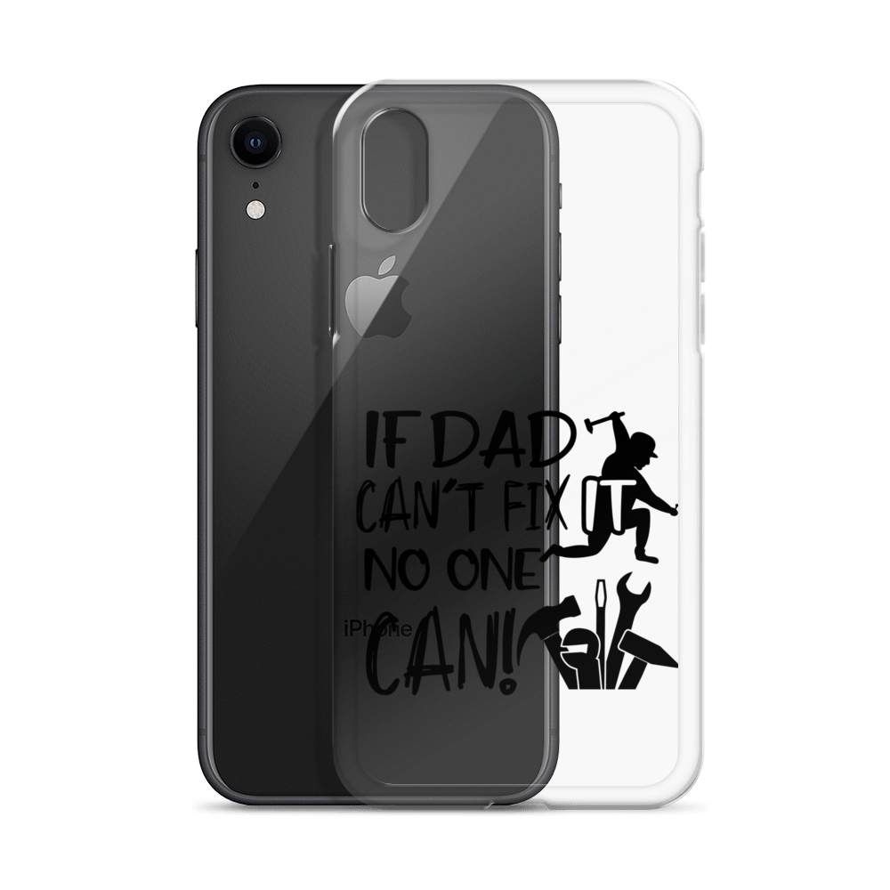 If Dad Can't Fix It No One Can! Clear Case for iPhone®