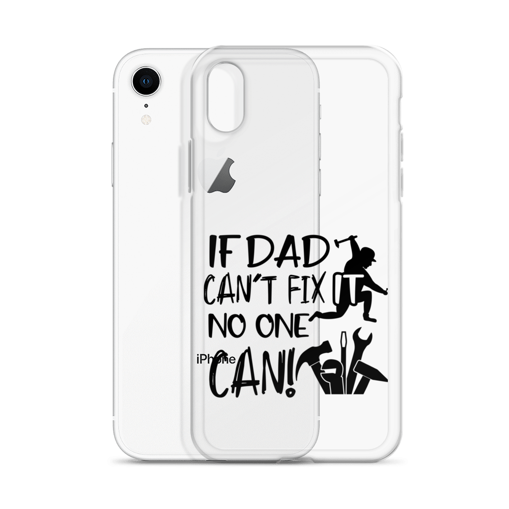 If Dad Can't Fix It No One Can! Clear Case for iPhone®