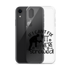 If I Can't Fix It We're All Screwed Clear Case for iPhone®