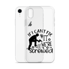 If I Can't Fix It We're All Screwed Clear Case for iPhone®