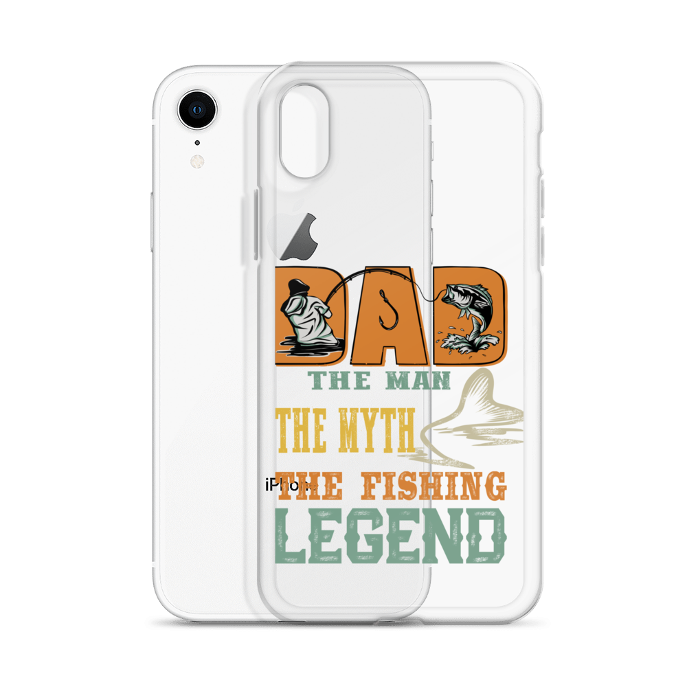 Dad The Man The Myth The Fishing Legend Clear Case for iPhone®