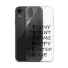 Funny Patient Strong Happy Devoted Brave Clear Case for iPhone®