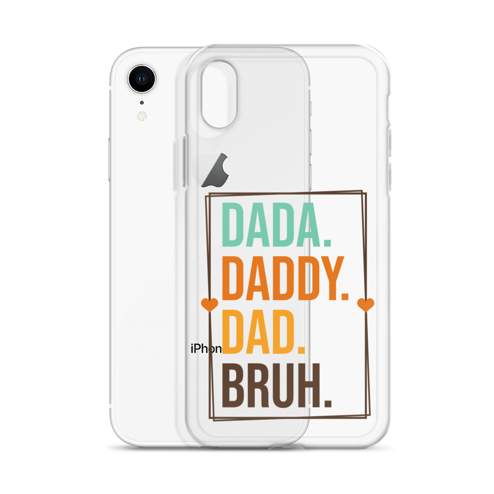 Dada. Daddy. Dad. Bruh. Clear Case for iPhone®