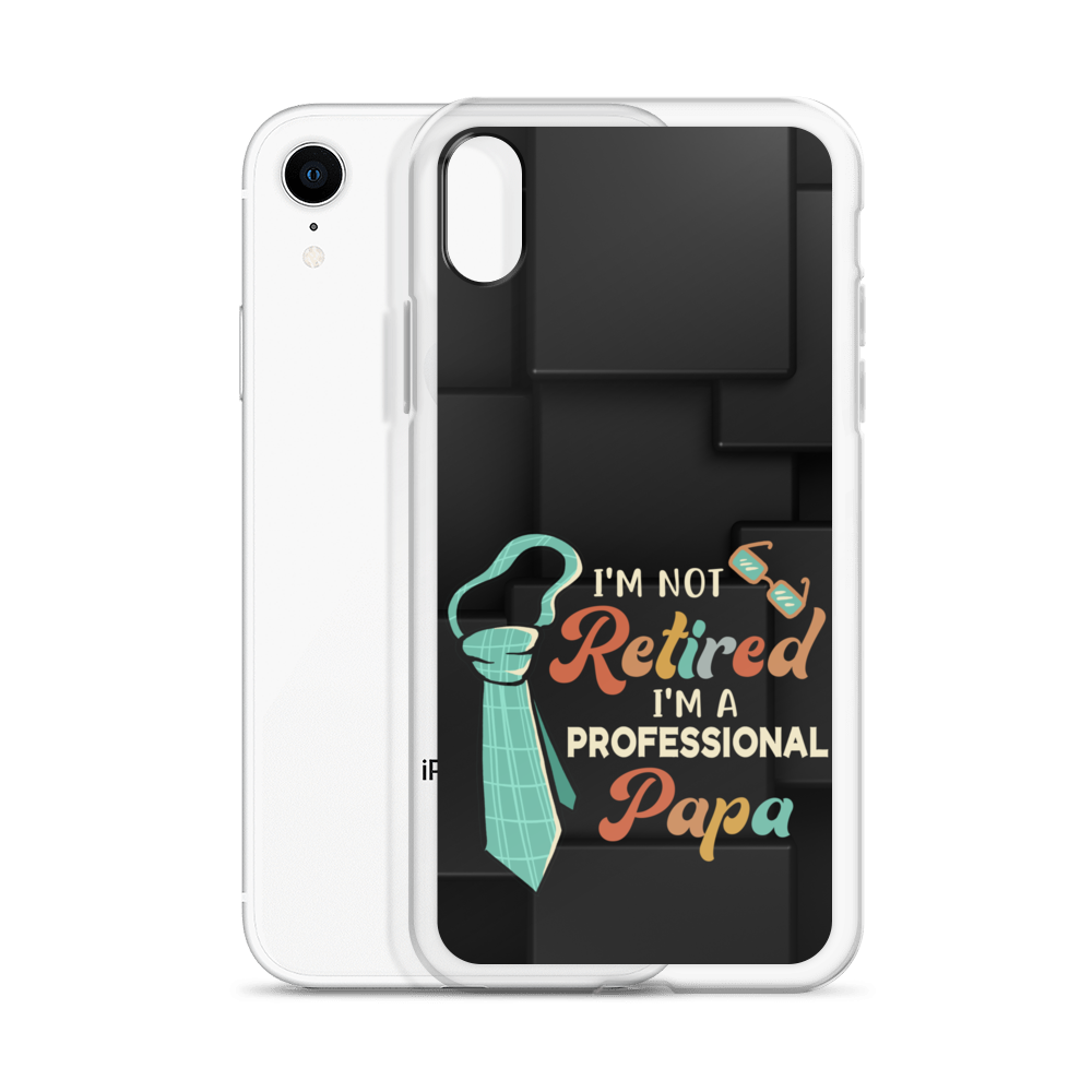 I'm Not Retired I'm A Professional Papa Clear Case for iPhone®