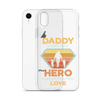 Daddy A Son's First Hero A Daughter's First Love Clear Case for iPhone®