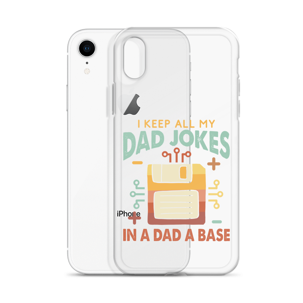 I Keep All My Dad Jokes In A Dad A Base Clear Case for iPhone®