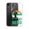 Dad My First Love My Forever Hero Clear Case for iPhone®