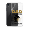 Dad You Are My Superhero Clear Case for iPhone®