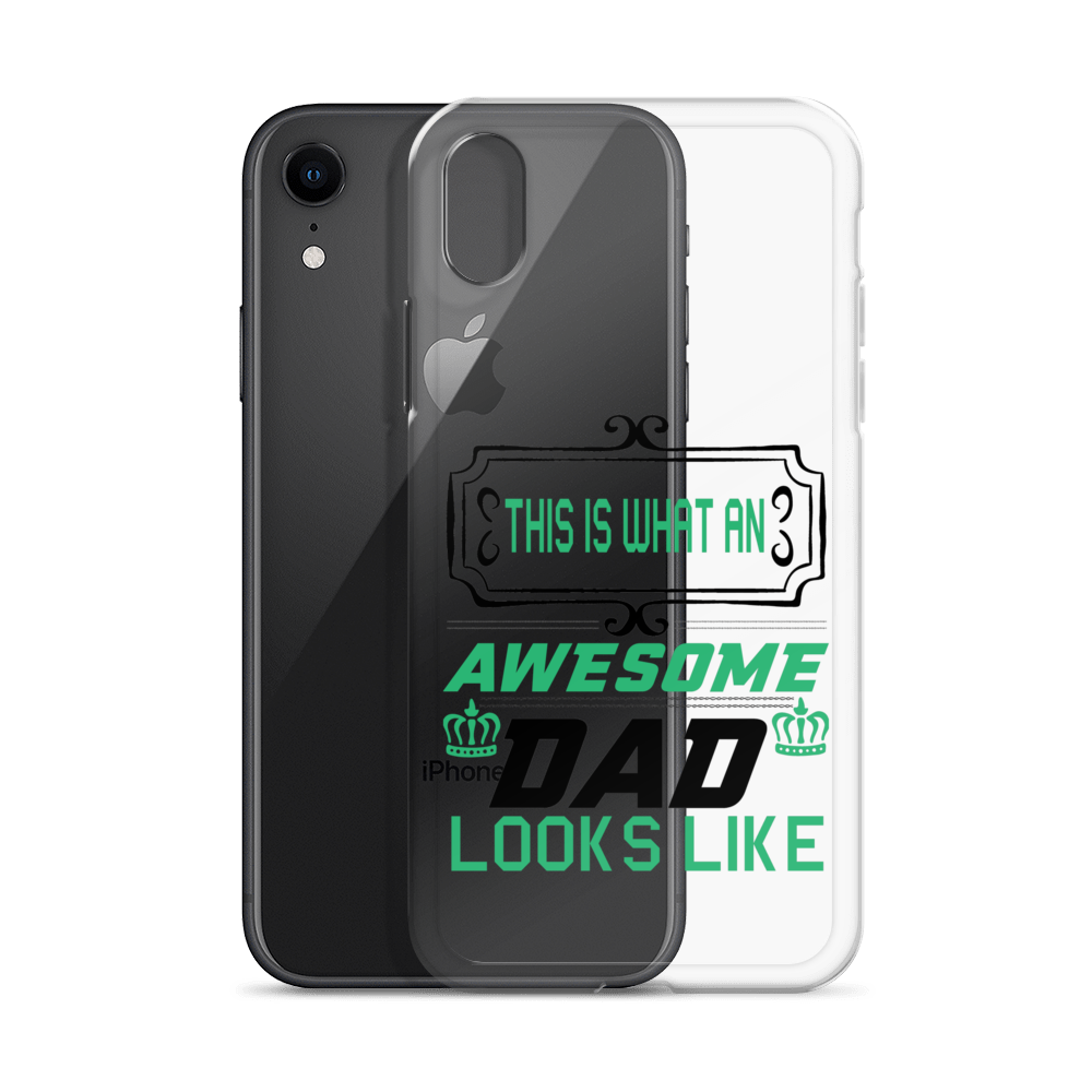 This Is What An Awesome Dad Looks Like Clear Case for iPhone®