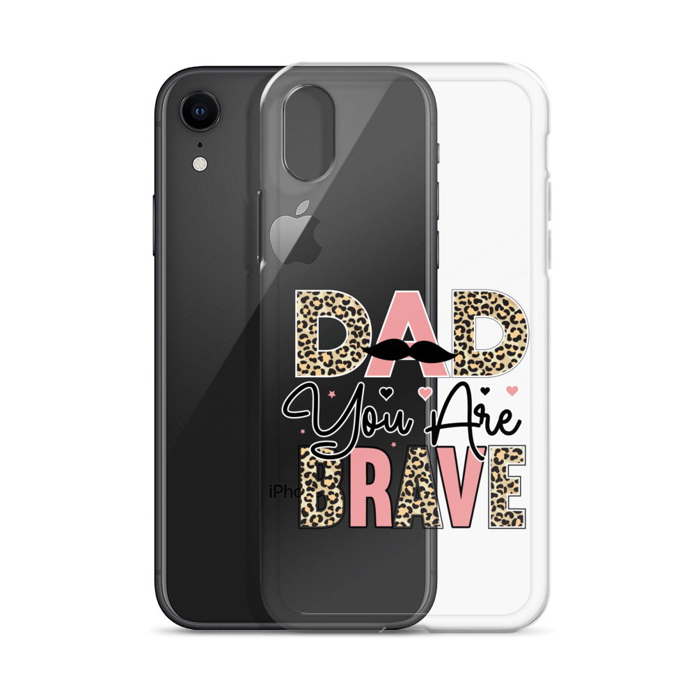 Dad You Are Brave Clear Case for iPhone®