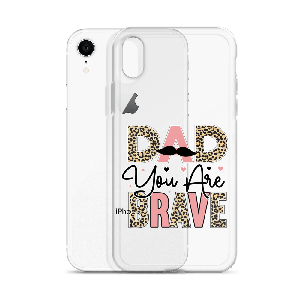 Dad You Are Brave Clear Case for iPhone®