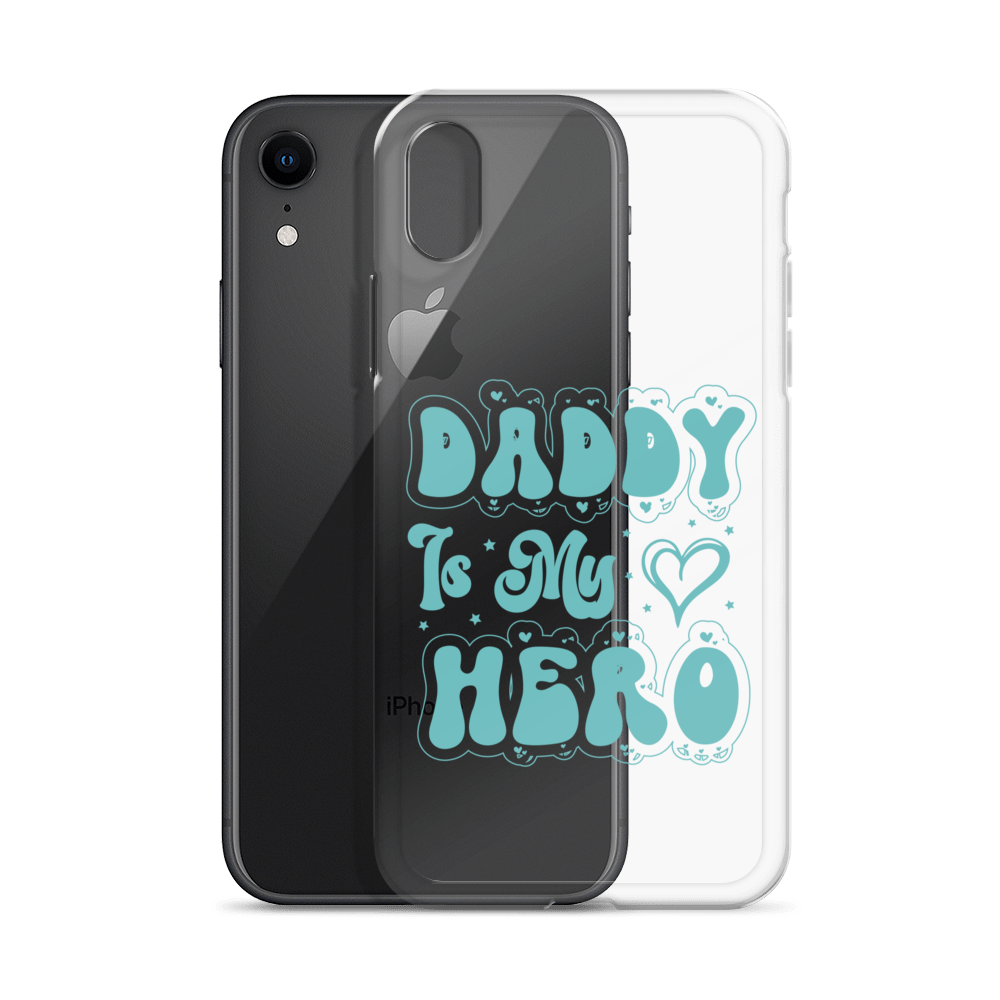 Daddy Is My Hero Clear Case for iPhone®