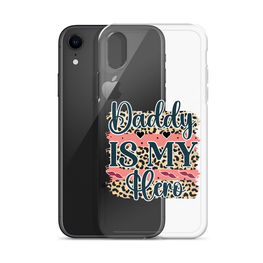 Daddy Is My Hero Clear Case for iPhone®