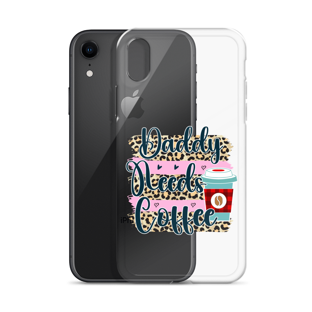 Daddy Needs Coffee Clear Case for iPhone®