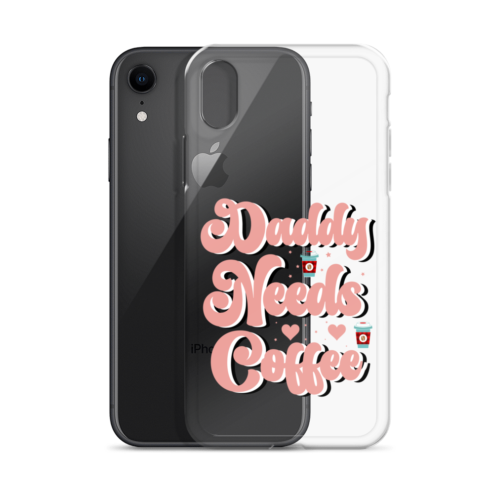 Daddy Needs Coffee Clear Case for iPhone®