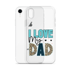 I Love My Dad Clear Case for iPhone®